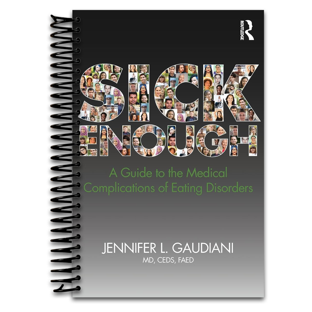 Sick Enough: A Guide to the Medical Complications of Eating Disorders   (Spiral bound)