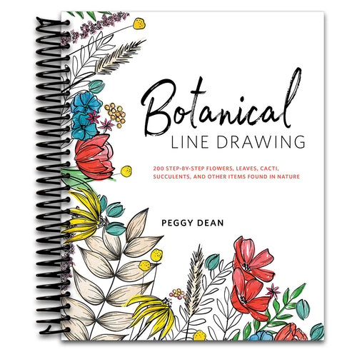 Botanical Line Drawing: 200 Step-by-Step Flowers, Leaves, Cacti, Succulents, and Other Items Found in Nature