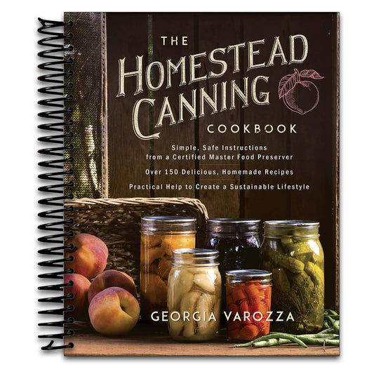 The Homestead Canning Cookbook: ‚ĢSimple, Safe Instructions from a Certified Master Food Preserver ‚ĢOver 150 Delicious, Homemade Recipes ‚ĢPractical ... Lifestyle (The Homestead Essentials)
