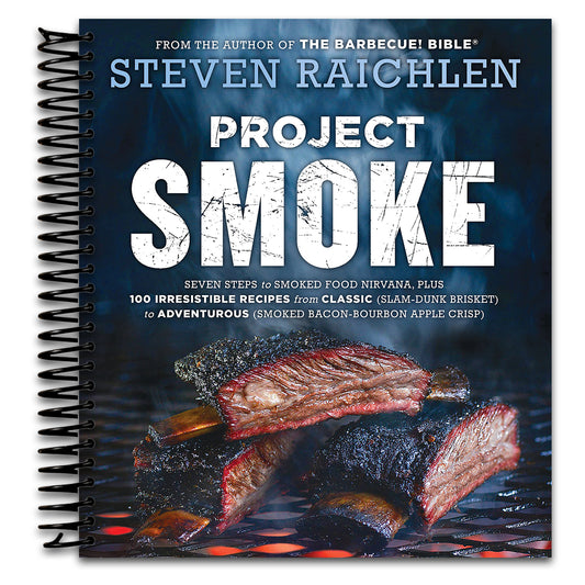 Project Smoke: Seven Steps to Smoked Food Nirvana, Plus 100 Irresistible Recipes from Classic (Slam-Dunk Brisket) to Adventurous (Smoked Bacon-Bourbon ... (Steven Raichlen Barbecue Bible Cookbooks)