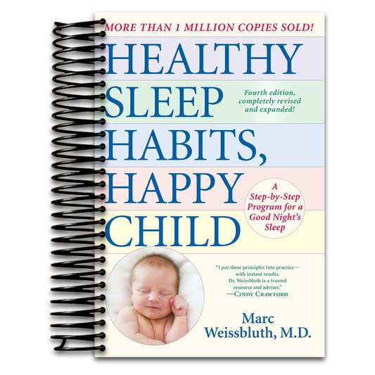 Healthy Sleep Habits, Happy Child, 4th Edition: A Step-by-Step Program for a Good Night's Sleep (Spiral bound) Happy Coil spiral bound book