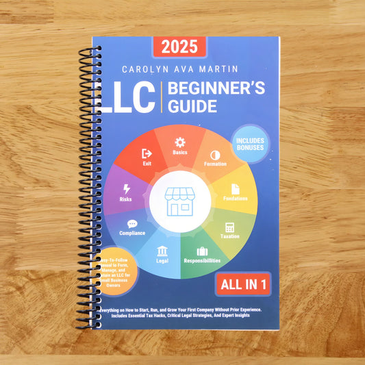 LLC Beginner's Guide [All-in-1]: Everything on How to Start, Run, and Grow Your First Company Without Prior Experience. Includes Essential Tax Hacks, Critical Legal Strategies, and Expert Insights