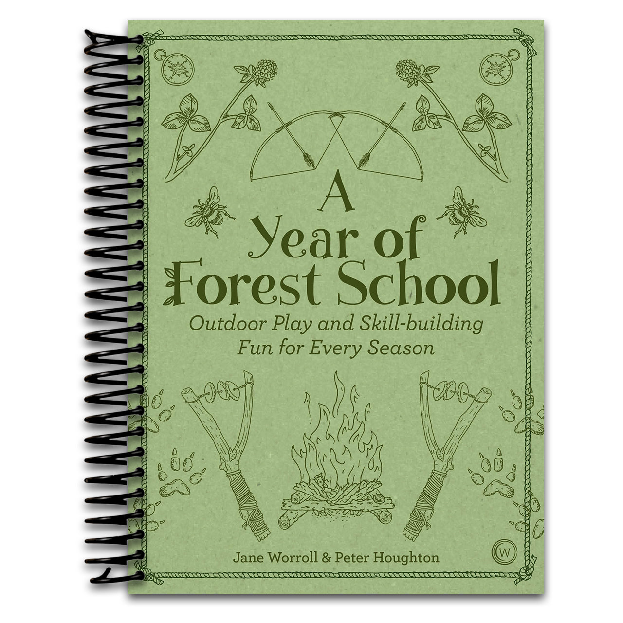 A Year of Forest School: Outdoor Play and Skill-building Fun for Every Season   (Spiral bound)