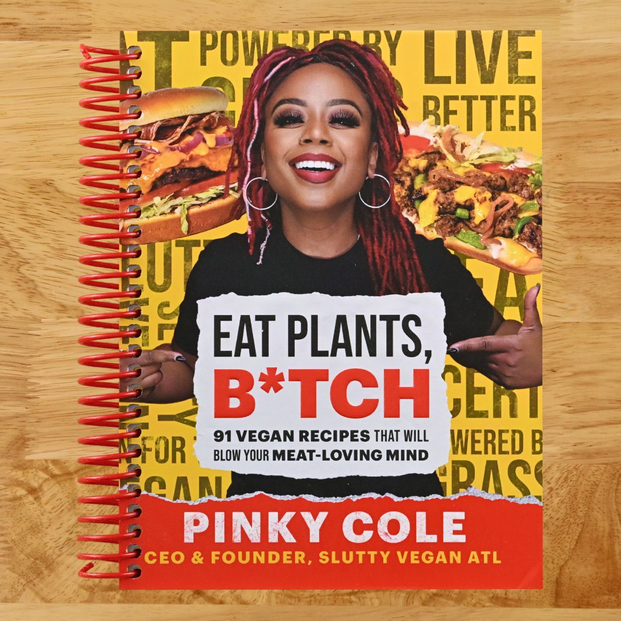 Eat Plants, B*tch: 91 Vegan Recipes That Will Blow Your Meat-Loving Mind (Spiral bound) Happy Coil spiral bound book