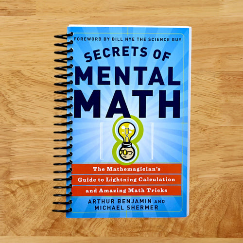 Secrets of Mental Math: The Mathemagician's Guide to Lightning Calculation and Amazing Math Tricks