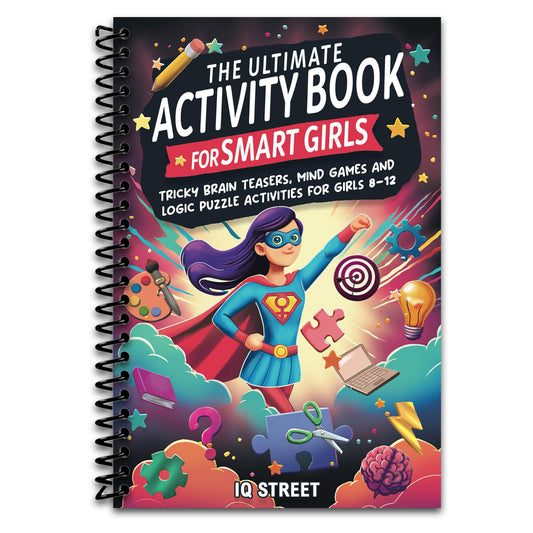 The Ultimate Activity Book for Smart Girls: Tricky Brain Teasers, Mind Games and Logic Puzzle Activities for Girls 8-12 (Activity Books for Kids)   (Spiral bound)