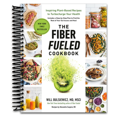 The Fiber Fueled Cookbook: Inspiring Plant-Based Recipes to Turbocharge Your Health   (Spiral bound)