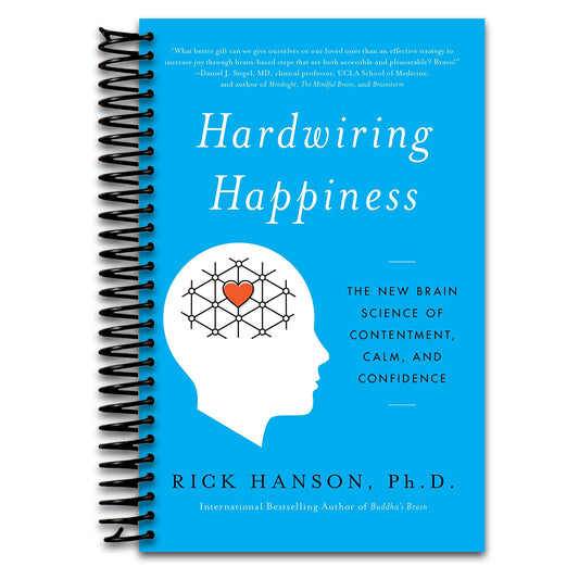 Hardwiring Happiness: The New Brain Science of Contentment, Calm, and Confidence   (Spiral bound)