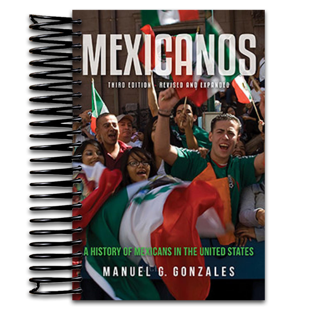 Mexicanos, Third Edition: A History of Mexicans in the United States (Spiral bound) Happy Coil spiral bound book