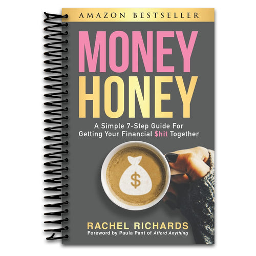 Money Honey: A Simple 7-Step Guide For Getting Your Financial $hit Together (Spiral bound) Happy Coil spiral bound book