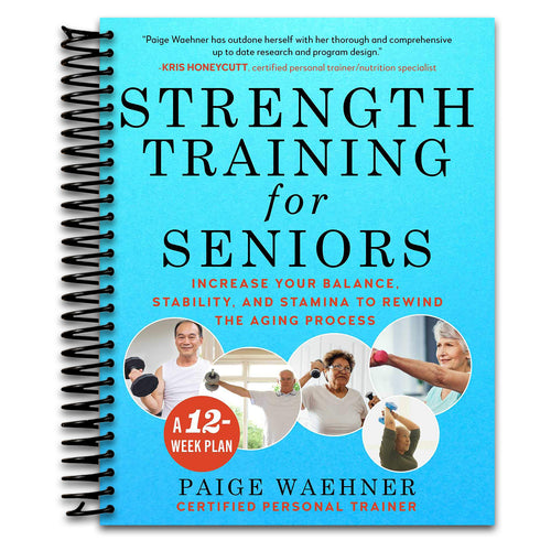 Strength Training for Seniors: Increase your Balance, Stability, and Stamina to Rewind the Aging Process   (Spiral bound)