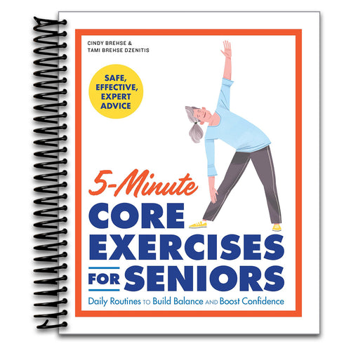 5-Minute Core Exercises for Seniors: Daily Routines to Build Balance and Boost Confidence   (Spiral bound)