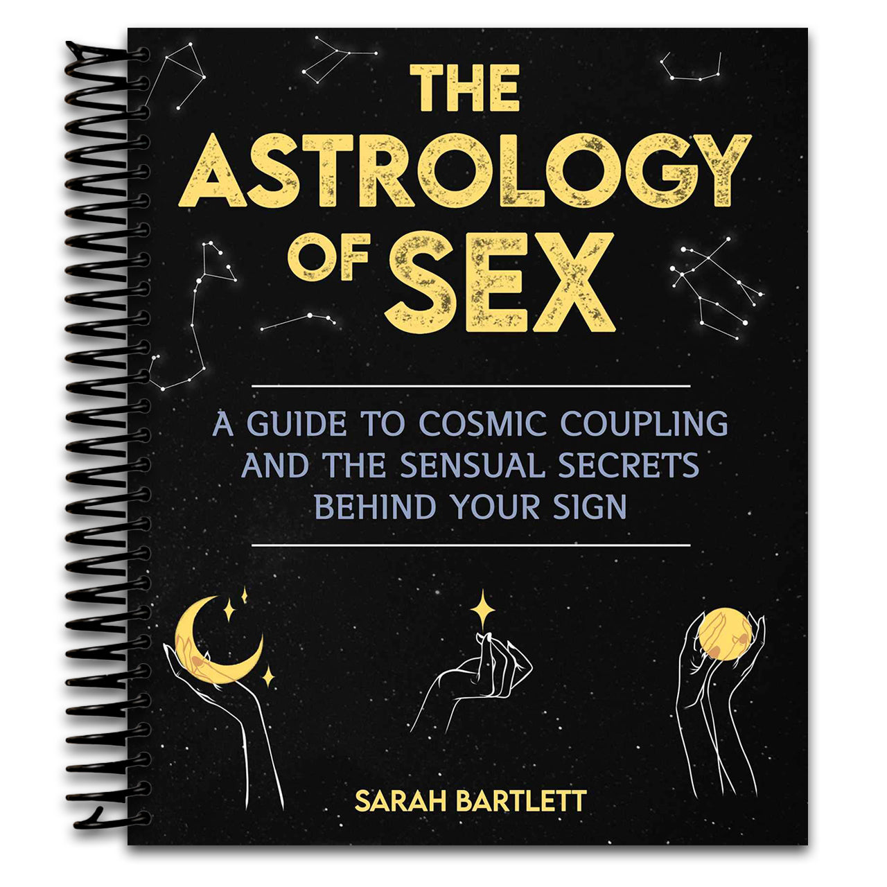 The Astrology of Sex: A Guide to Cosmic Coupling and the Sensual Secrets Behind Your Sign (Spiral bound) Happy Coil spiral bound book