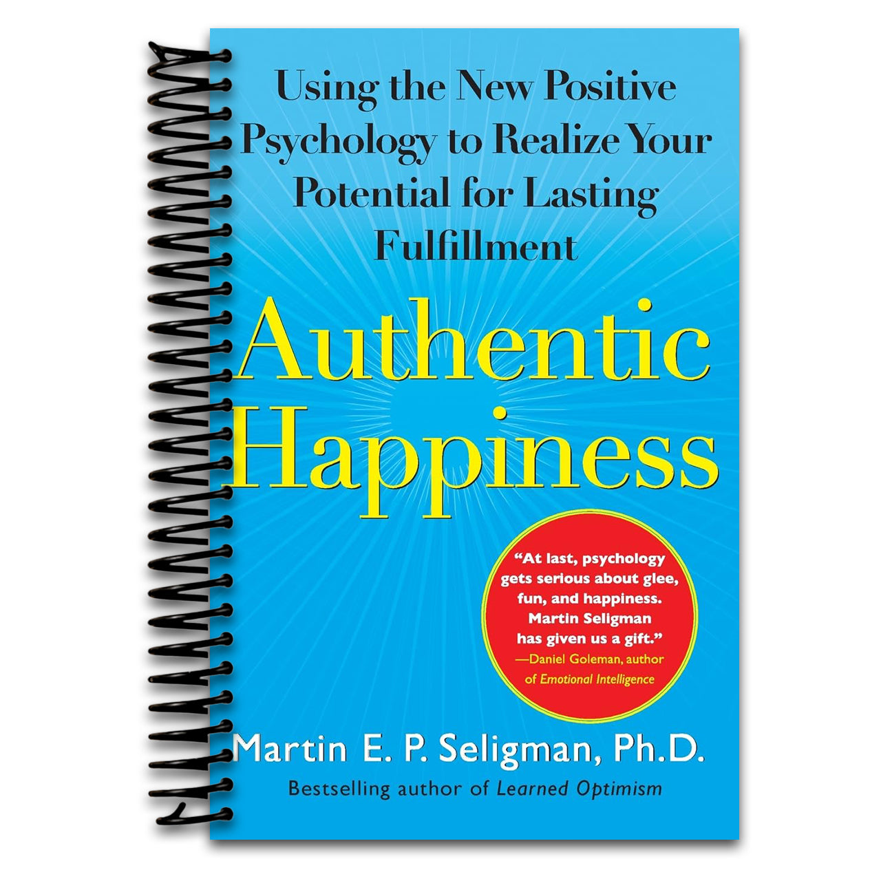 Authentic Happiness: Using the New Positive Psychology to Realize Your Potential for Lasting Fulfillment (Spiral bound) Happy Coil spiral bound book