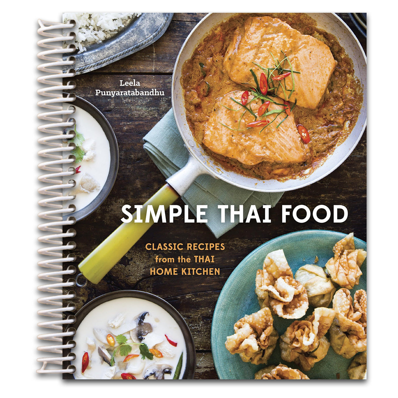 Simple Thai Food: Classic Recipes from the Thai Home Kitchen [A Cookbook]   (Spiral bound)