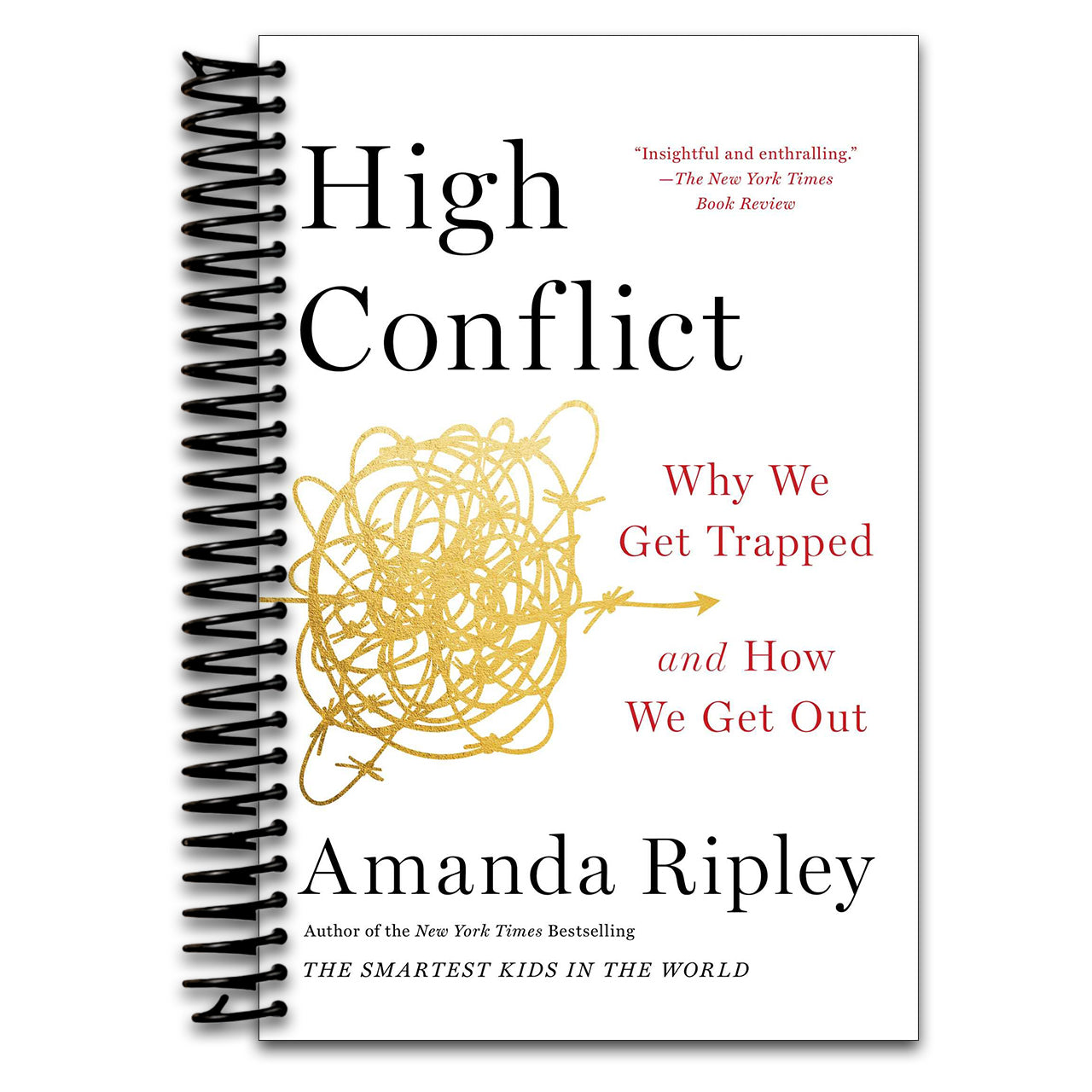 High Conflict: Why We Get Trapped and How We Get Out (Spiral bound) Happy Coil spiral bound book