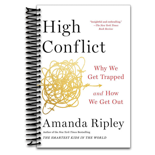 High Conflict: Why We Get Trapped and How We Get Out (Spiral bound) Happy Coil spiral bound book