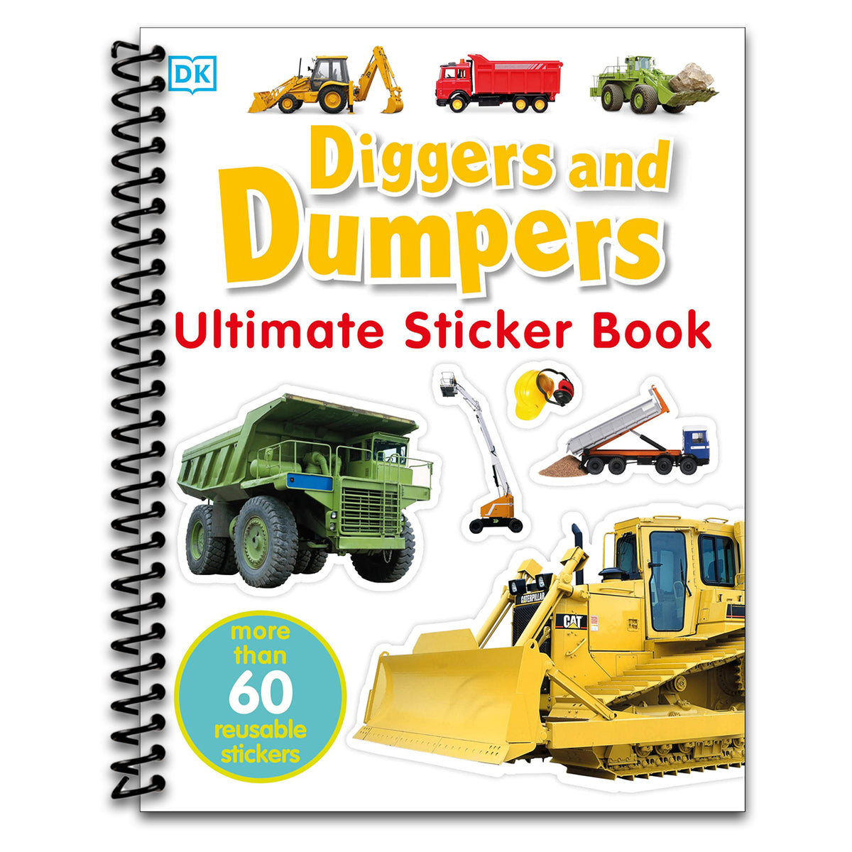 Ultimate Sticker Book: Diggers and Dumpers: More Than 60 Reusable Full-Color Stickers   (Spiral bound)