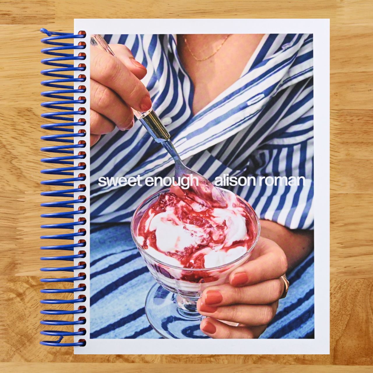 Sweet Enough: A Dessert Cookbook (Spiral bound) Happy Coil spiral bound book