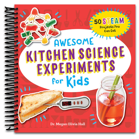 Awesome Kitchen Science Experiments for Kids: 50 STEAM Projects You Can Eat! (Awesome STEAM Activities for Kids)