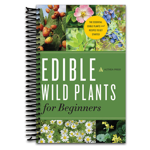 Edible Wild Plants for Beginners: The Essential Edible Plants and Recipes to Get Started