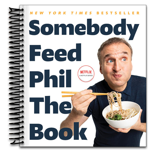 Somebody Feed Phil the Book: Untold Stories, Behind-the-Scenes Photos and Favorite Recipes: A Cookbook