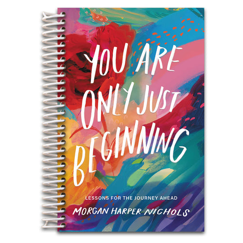 You Are Only Just Beginning: Lessons for the Journey Ahead – The Perfect Christian Graduation Gift to Celebrate Your Grad (Morgan Harper Nichols Poetry Collection)   (Spiral bound)
