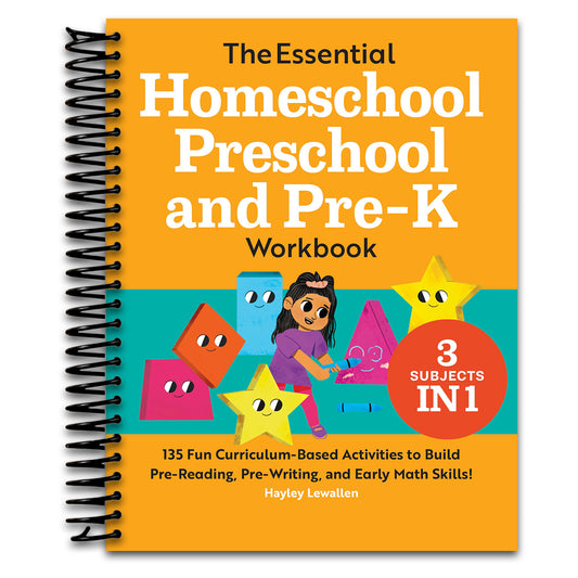The Essential Homeschool Preschool and Pre-K Workbook: 135 Fun Curriculum-Based Activities to Build Pre-Reading, Pre-Writing, and Early Math Skills! (Homeschool Workbooks)   (Spiral bound)