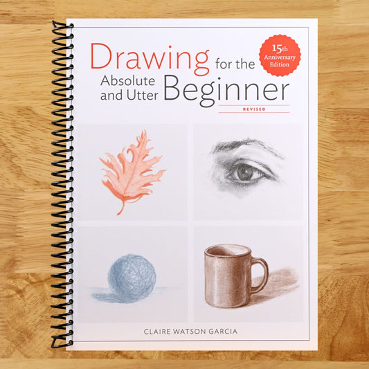 Drawing for the Absolute and Utter Beginner, Revised: 15th Anniversary Edition (Spiral bound) Happy Coil spiral bound book