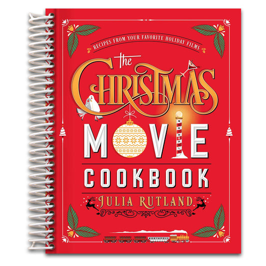 The Christmas Movie Cookbook: Recipes from Your Favorite Holiday Films