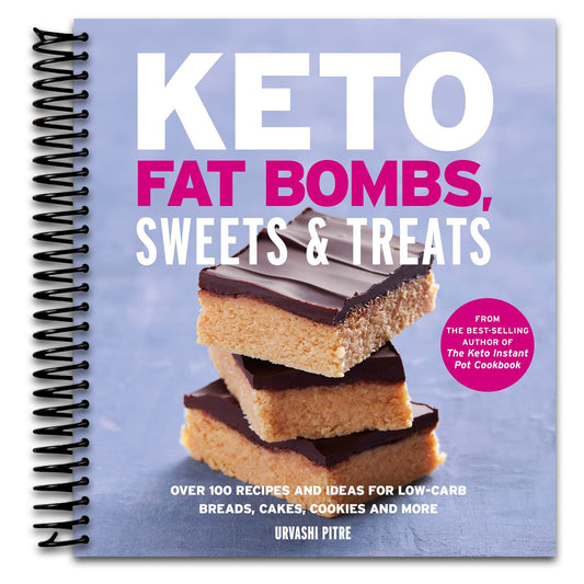 Keto Fat Bombs, Sweets & Treats: Over 100 Recipes and Ideas for Low-Carb Breads, Cakes, Cookies and More – High-Fat Ketogenic Desserts for Quick Weight Loss   (Spiral bound)