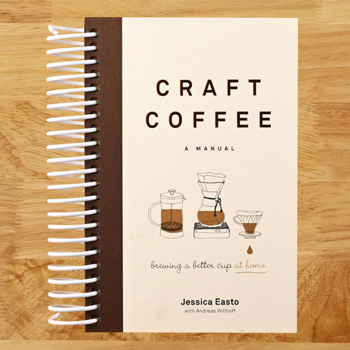 Craft Coffee: A Manual: Brewing a Better Cup at Home (Spiral bound) Happy Coil spiral bound book