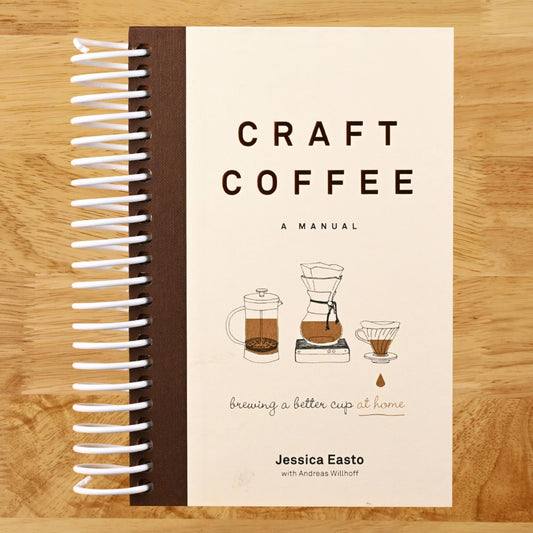 Craft Coffee: A Manual: Brewing a Better Cup at Home (Spiral bound) Happy Coil spiral bound book