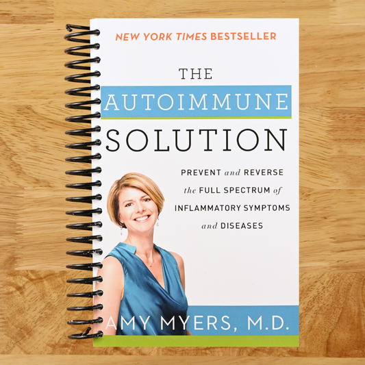 The Autoimmune Solution: A Comprehensive Guide to Preventing and Reversing Inflammatory Diseases Through Functional Medicine