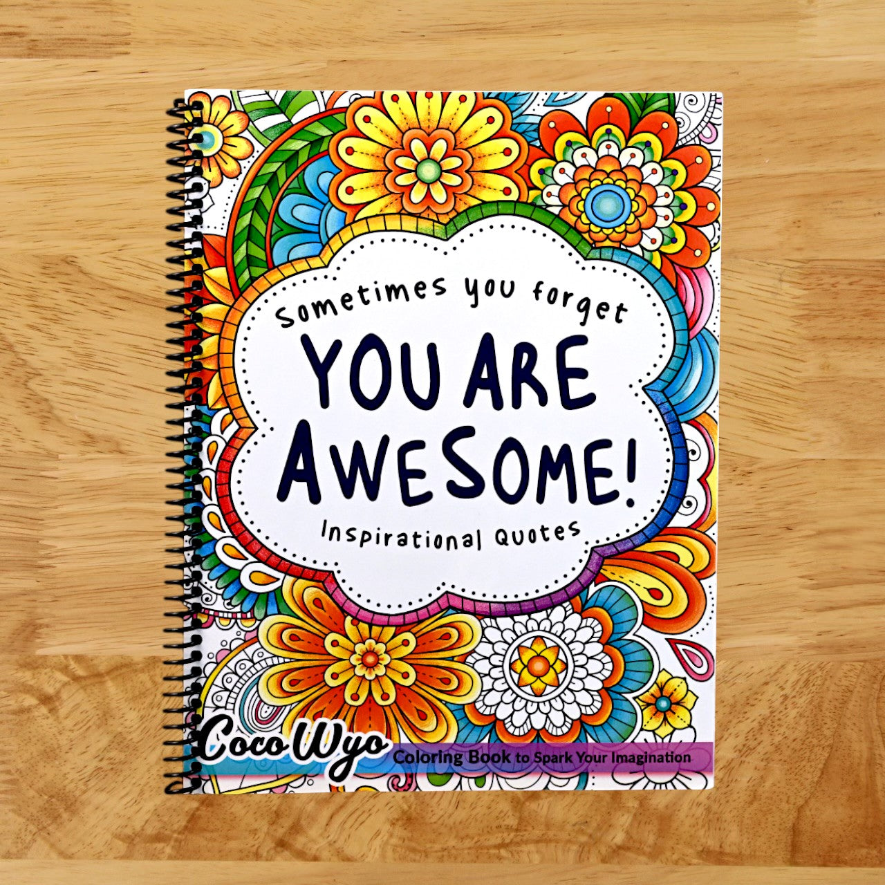 You're Awesome: Coloring Book Of Inspirational Quotes To Boost Your Mood and Confidence For Women, Teens & Adults (Spiral bound) Happy Coil spiral bound book