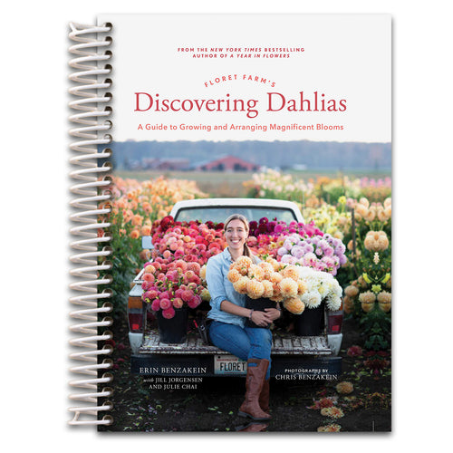 Floret Farm's Discovering Dahlias: A Guide to Growing and Arranging Magnificent Blooms   (Spiral bound)