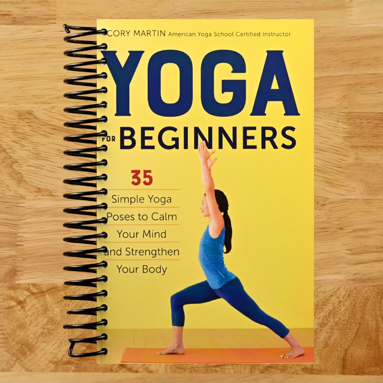 Yoga for Beginners: Simple Yoga Poses to Calm Your Mind and Strengthen Your Body (Spiral bound) Happy Coil spiral bound book