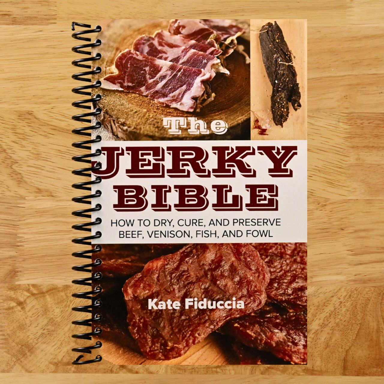 The Jerky Bible: How to Dry, Cure, and Preserve Beef, Venison, Fish, and Fowl (Spiral bound) Happy Coil spiral bound book