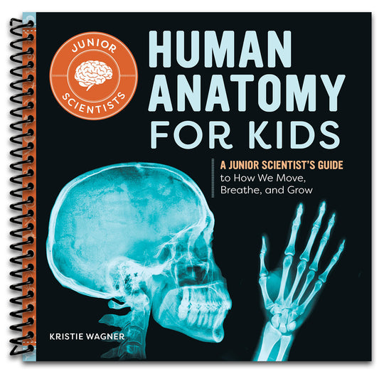 Human Anatomy for Kids: A Junior Scientist's Guide to How We Move, Breathe, and Grow  (Spiral bound)
