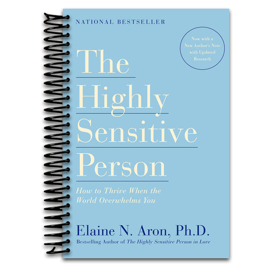 The Highly Sensitive Person: How to Thrive When the World Overwhelms You   (Spiral bound)