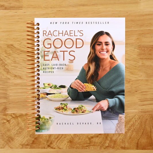Rachael's Good Eats: Easy, Laid-Back, Nutrient-Rich Recipes