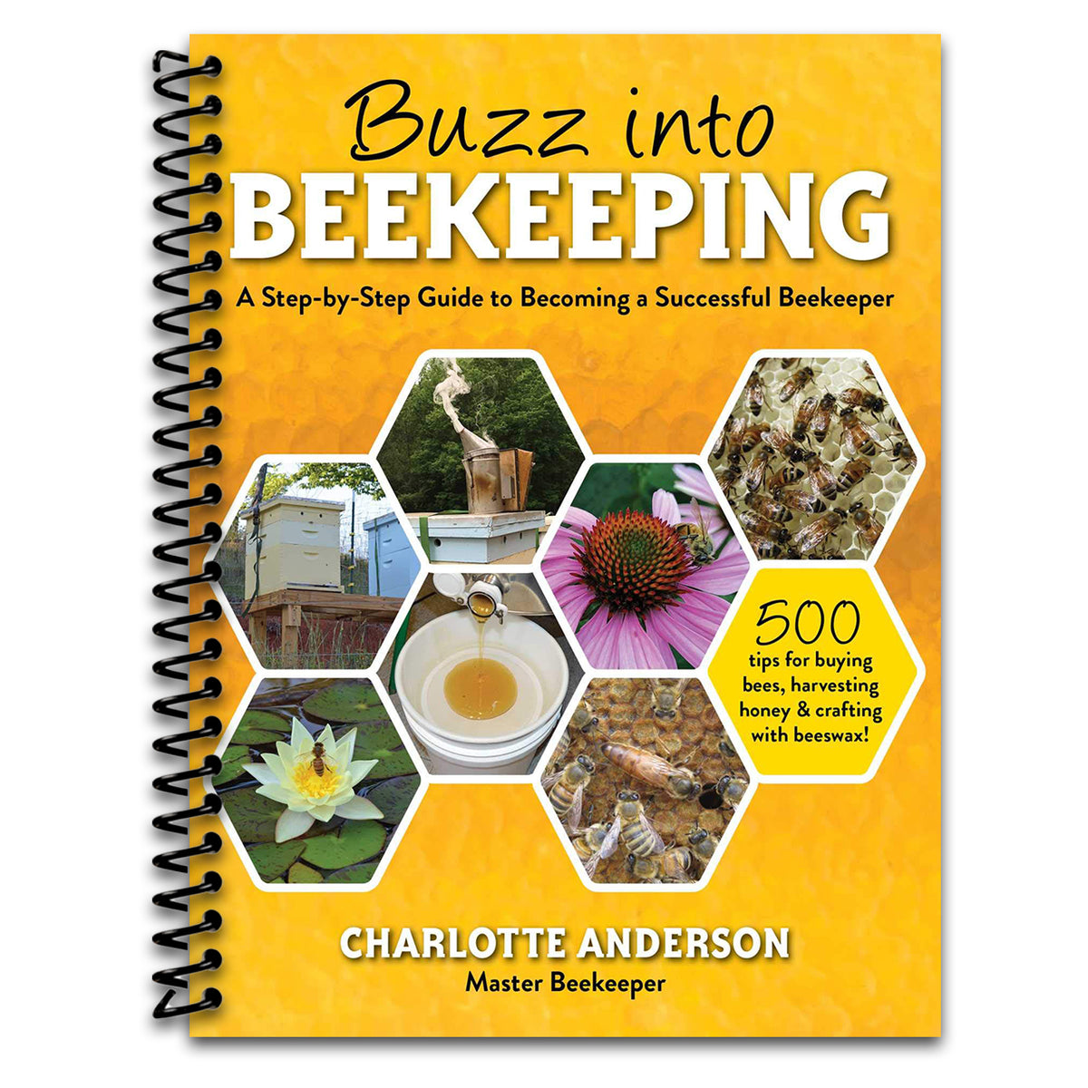 Buzz into Beekeeping: A Step-by-Step Guide to Becoming a Successful Beekeeper (Spiral bound) Happy Coil spiral bound book
