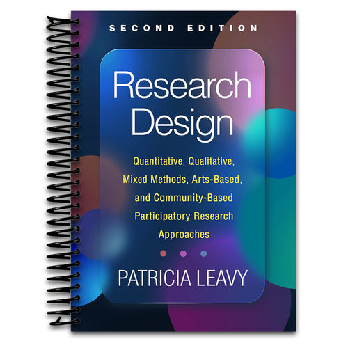 Research Design: Quantitative, Qualitative, Mixed Methods, Arts-Based, and Community-Based Participatory Research Approaches (Spiral bound) Happy Coil spiral bound book
