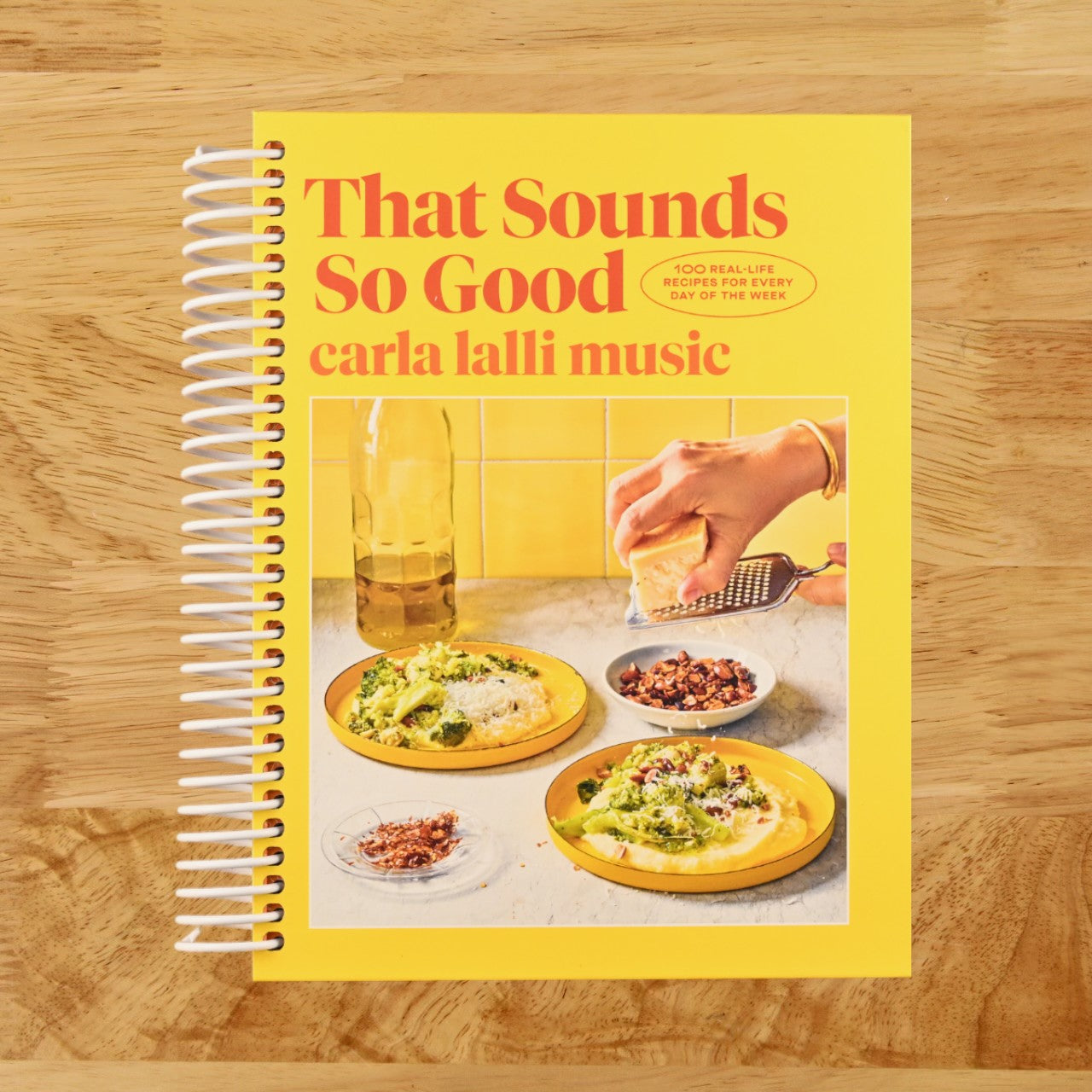 That Sounds So Good: 100 Real-Life Recipes for Every Day of the Week: A Cookbook (Spiral bound) Happy Coil spiral bound book