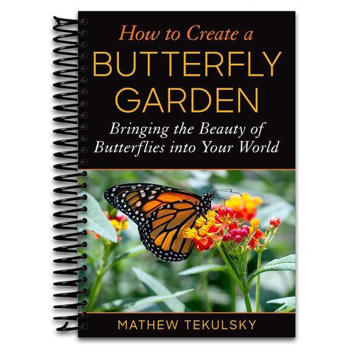 How to Create a Butterfly Garden: Bringing the Beauty of Butterflies into Your World (Spiral bound) Happy Coil spiral bound book