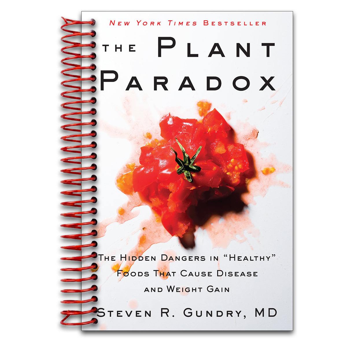 The Plant Paradox: The Hidden Dangers in "Healthy" Foods That Cause Disease and Weight Gain