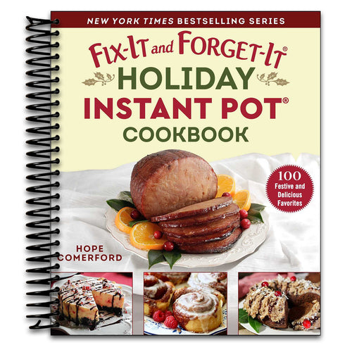 Fix-It and Forget-It Holiday Instant Pot Cookbook: 100 Festive and Delicious Favorites (Spiral bound) Happy Coil spiral bound book