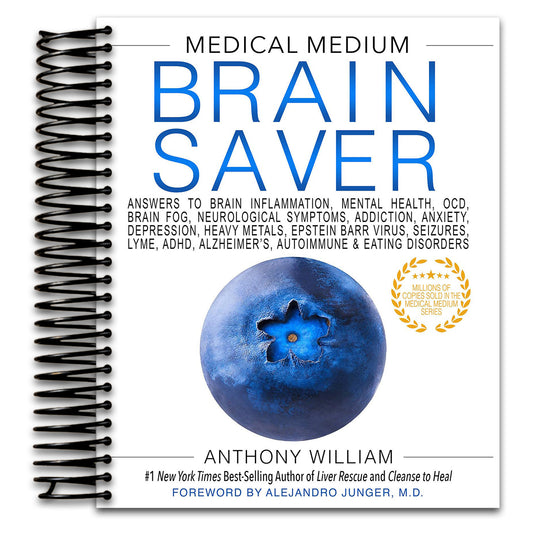 Medical Medium Brain Saver: Answers to Brain Inflammation, Mental Health, OCD, Brain Fog, Neurological Symptoms, Addiction, Anxiety, Depression, Heavy Metals, Epstein-Barr Virus