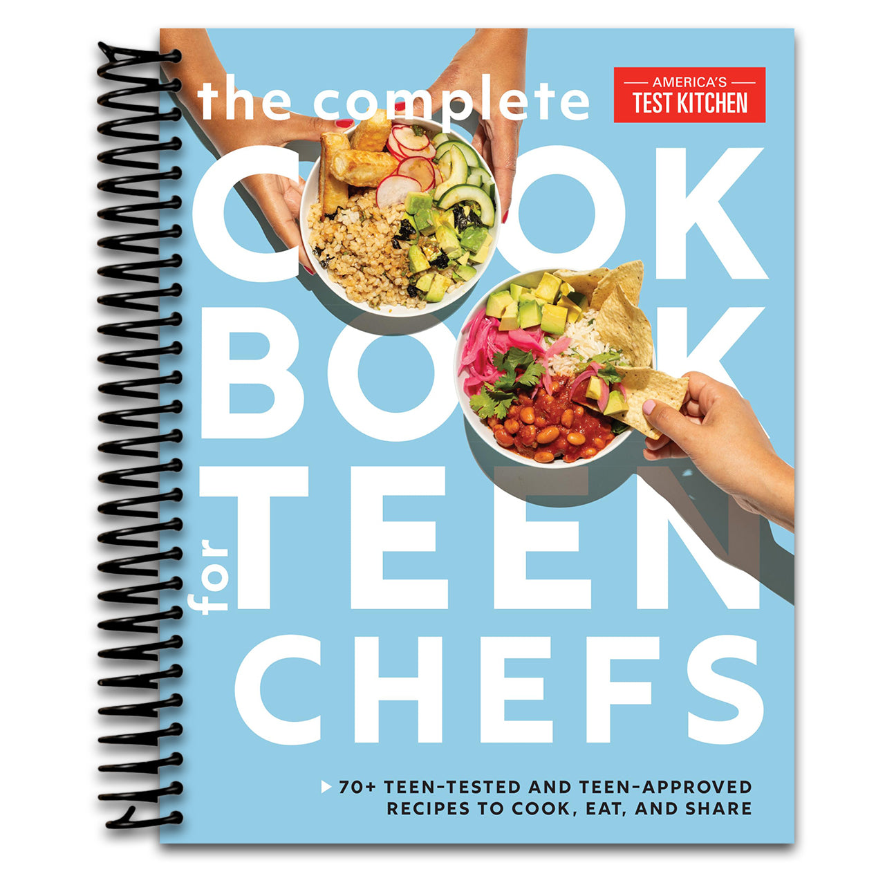 The Complete Cookbook for Teen Chefs: 70+ Teen-Tested and Teen-Approved Recipes to Cook, Eat and Share   (Spiral bound)
