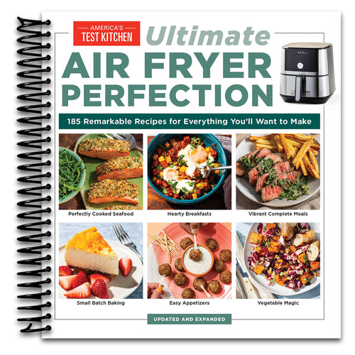 Ultimate Air Fryer Perfection: 185 Remarkable Recipes That Make the Most of Your Air Fryer   (Spiral bound)